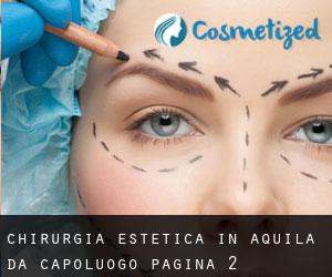 Chirurgia estetica in Aquila da capoluogo - pagina 2