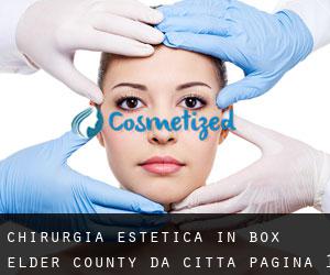 Chirurgia estetica in Box Elder County da città - pagina 1