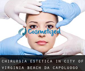 Chirurgia estetica in City of Virginia Beach da capoluogo - pagina 1