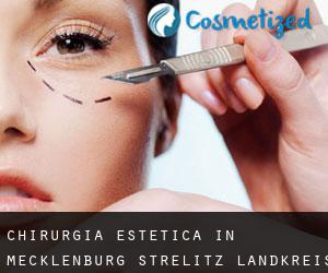 Chirurgia estetica in Mecklenburg-Strelitz Landkreis da capoluogo - pagina 1
