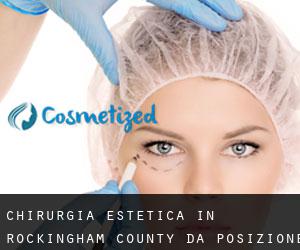 Chirurgia estetica in Rockingham County da posizione - pagina 1