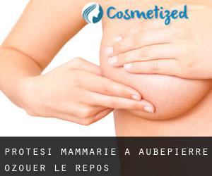 Protesi mammarie a Aubepierre-Ozouer-le-Repos