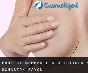 Protesi mammarie a Bezhtinskiy Uchastok Rayon