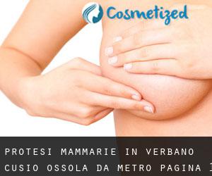 Protesi mammarie in Verbano-Cusio-Ossola da metro - pagina 1