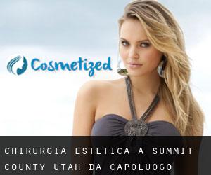 chirurgia estetica a Summit County Utah da capoluogo - pagina 1