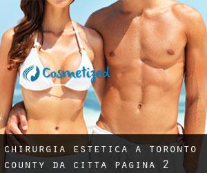 chirurgia estetica a Toronto county da città - pagina 2