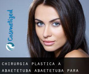 chirurgia plastica a Abaetetuba (Abaetetuba, Pará)