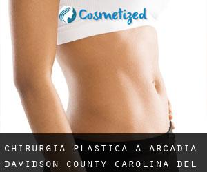 chirurgia plastica a Arcadia (Davidson County, Carolina del Nord)