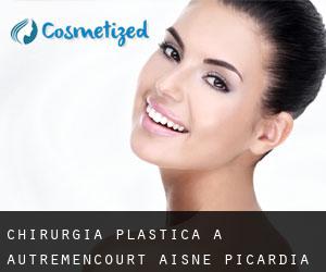 chirurgia plastica a Autremencourt (Aisne, Picardia)
