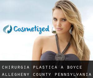 chirurgia plastica a Boyce (Allegheny County, Pennsylvania)