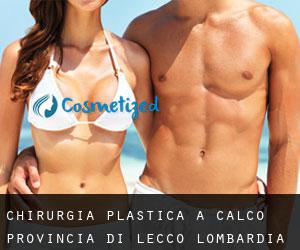 chirurgia plastica a Calco (Provincia di Lecco, Lombardia)