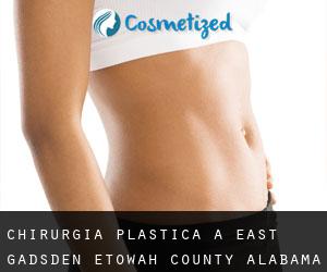 chirurgia plastica a East Gadsden (Etowah County, Alabama)