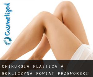 chirurgia plastica a Gorliczyna (Powiat przeworski, Voivodato di Precarpazi)