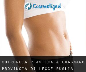 chirurgia plastica a Guagnano (Provincia di Lecce, Puglia)