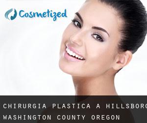 chirurgia plastica a Hillsboro (Washington County, Oregon)