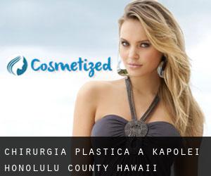 chirurgia plastica a Kapolei (Honolulu County, Hawaii)