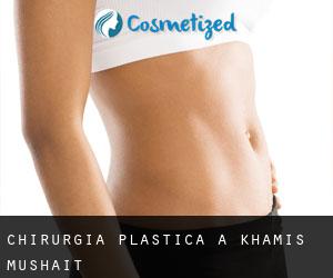 chirurgia plastica a Khamis Mushait chirurgia plastica a Khamis Mushait