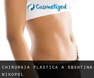 chirurgia plastica a Obshtina Nikopol