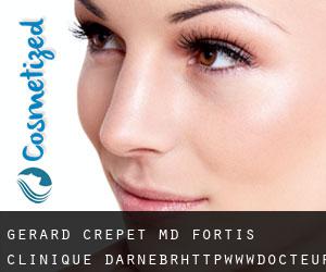 Gerard CREPET MD. Fortis Clinique Darné<br/>http://www.docteur-crepet.com (Quartier Militaire)