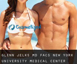Glenn JELKS MD, FACS. New York University Medical Center (Ackermans Mills)
