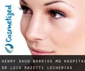 Henry SAUD BARRIOS MD. Hospital Dr. Luis Razetti (Lecherías)