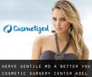 Herve GENTILE MD. A Better You Cosmetic Surgery Center (Adel)