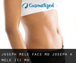 Joseph MELE FACS, MD. Joseph A. Mele, III, MD, FACS<br/>http://www.drmele.com (Acalanes Ridge)