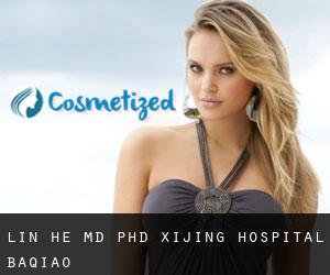 Lin HE MD, PhD. Xijing Hospital (Baqiao)