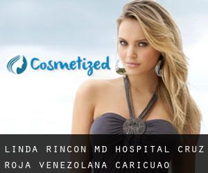 Linda RINCON MD. Hospital Cruz Roja Venezolana (Caricuao)