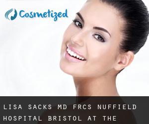 Lisa SACKS MD, FRCS. Nuffield Hospital Bristol at The Chesterfield (Almondsbury)