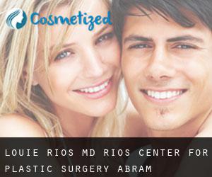 Louie RIOS MD. Rios Center for Plastic Surgery (Abram-Perezville)