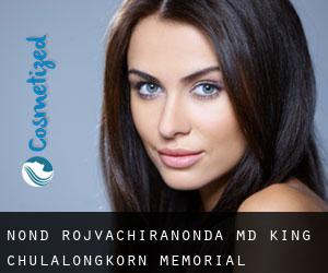 Nond ROJVACHIRANONDA MD. King Chulalongkorn Memorial Hospital (Yan Nawa)