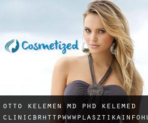 Otto KELEMEN MD, PhD. Kelemed Clinic<br/>http://www.plasztika.info.hu (Üröm)
