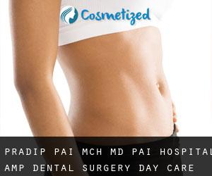 Pradip PAI MCh, MD. Pai Hospital & Dental Surgery Day Care Clinic (Thāne)