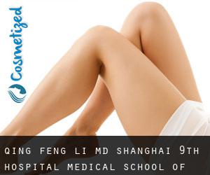 Qing-feng LI MD. Shanghai 9th Hospital, Medical School of Shanghai Jiaotong University (Baoshan)