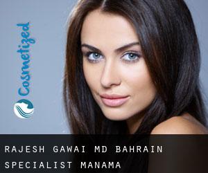 Rajesh GAWAI MD. Bahrain Specialist (Manama)
