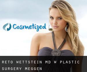Reto WETTSTEIN MD. W Plastic Surgery (Meggen)