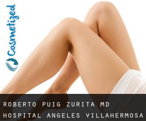 Roberto PUIG-ZURITA MD. Hospital Angeles Villahermosa