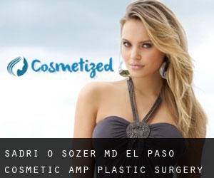 Sadri O. SOZER MD. El Paso Cosmetic & Plastic Surgery Center (Acala)