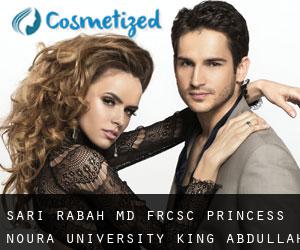 Sari RABAH MD, FRCSC. Princess Noura University/ King Abdullah Bin Abdulaziz University Hoapital (Riyad)