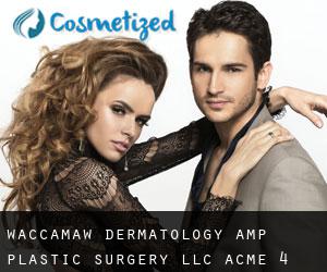 Waccamaw Dermatology & Plastic Surgery LLC (Acme) #4