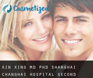 Xin XING MD, PhD. Shanghai Changhai Hospital, Second Military Medical University (Baoshan)